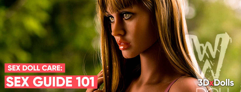 Sex Doll Care: Sex Guide 101